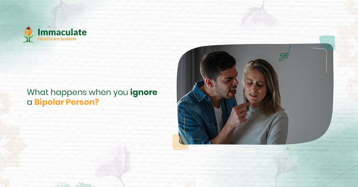 What Happens When You Ignore a Bipolar Person?
